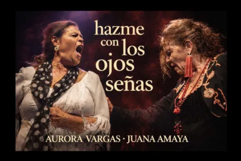 Aurora Vargas & Juana Amaya - Hazme con los ojos señas (Bienal de Flamenco)