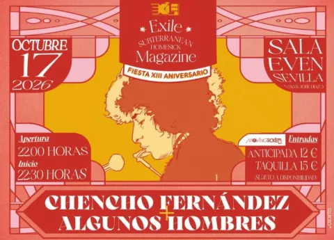 XIII Aniversario Exile SH Magazine: Chencho Fernández + Algunos Hombres