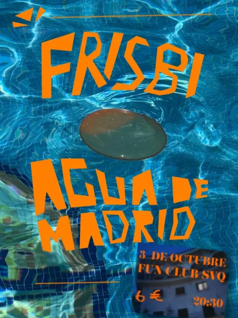 Frisbi + Agua de Madrid en Sevilla